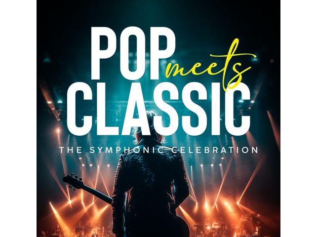 Pop meets Classic - The Symphonic Celebration