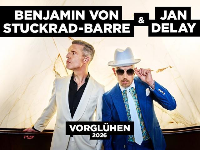 Vorglühen 2026 - Benjamin von Stuckrad-Barre & Jan Delay