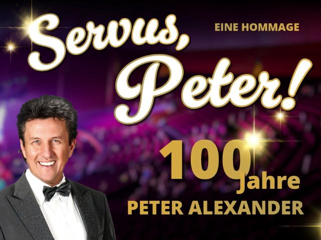 Servus, Peter! 100 Jahre Peter Alexander - Eine Hommage